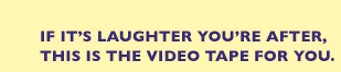 if it's laughter you're after - this is the tape for you